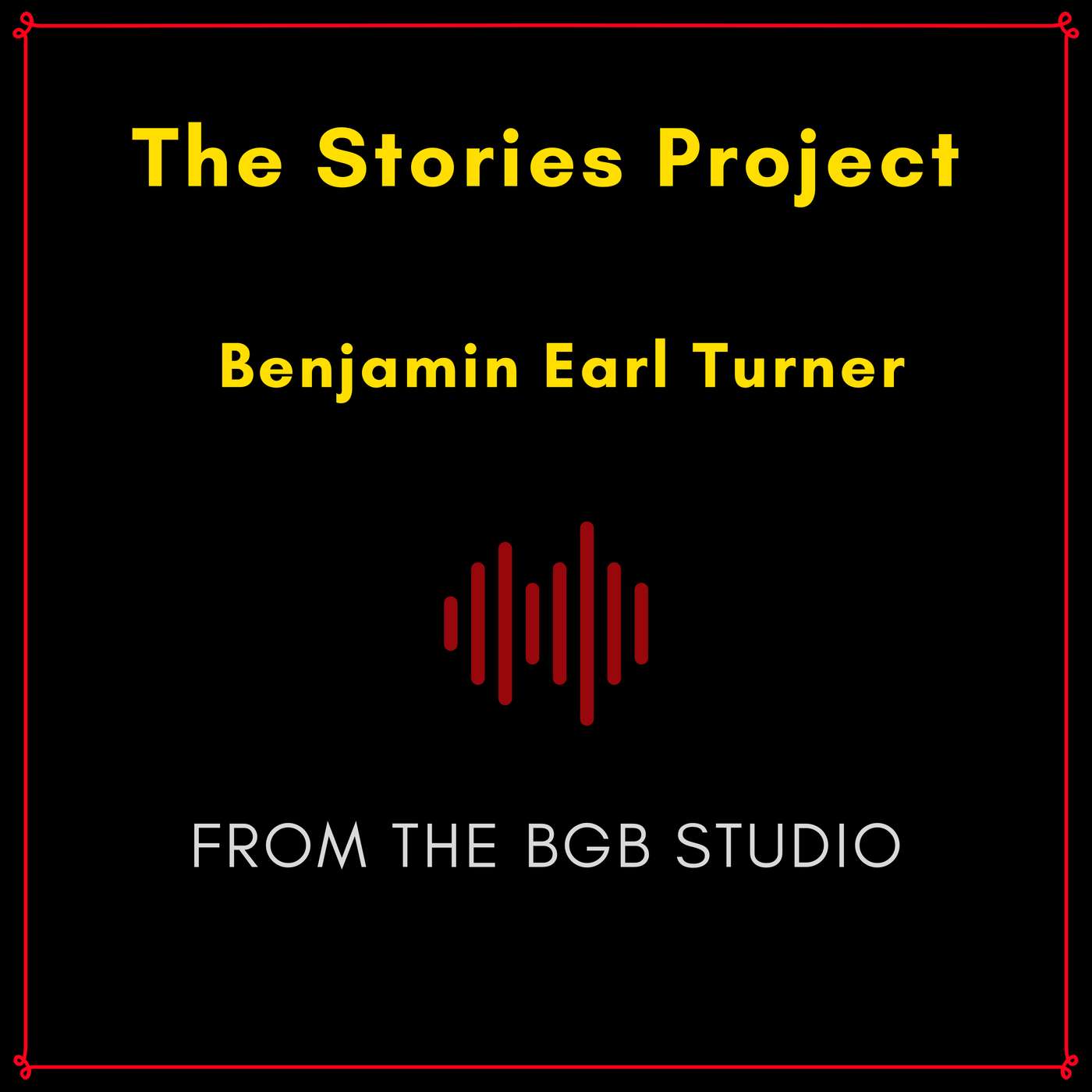 The BGB Studio Presents: The Stories Project | Night One: Benjamin Earl Turner episode artwork