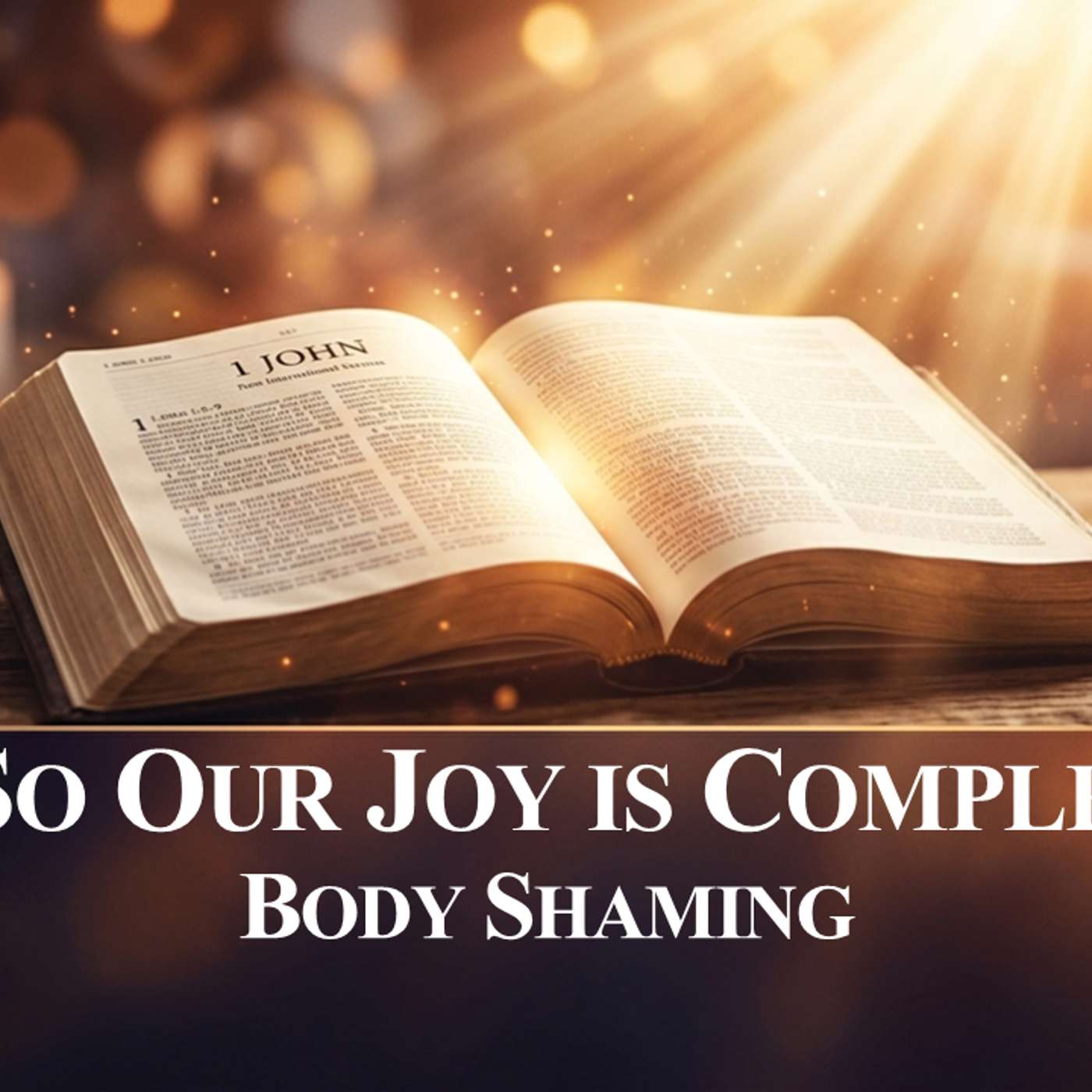 1 John No.2- Body Shaming