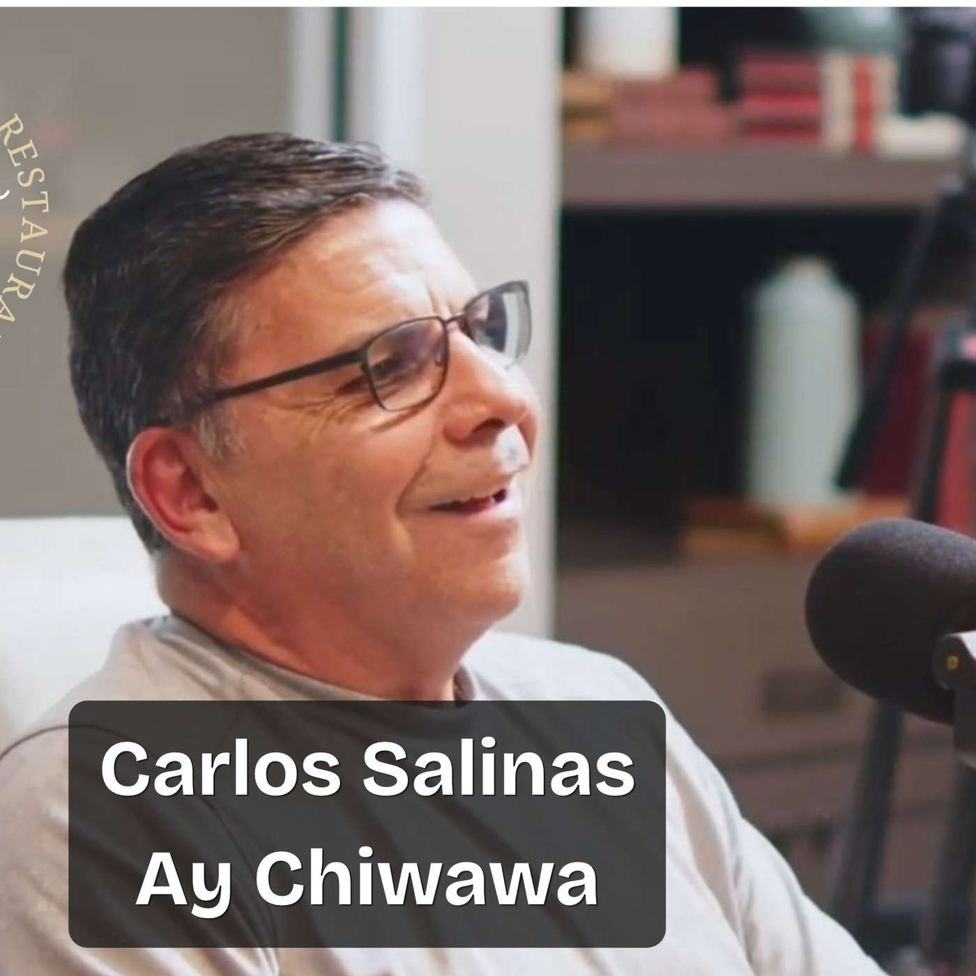 Ep. 163 Carlos Salinas – Ay Chiwawa