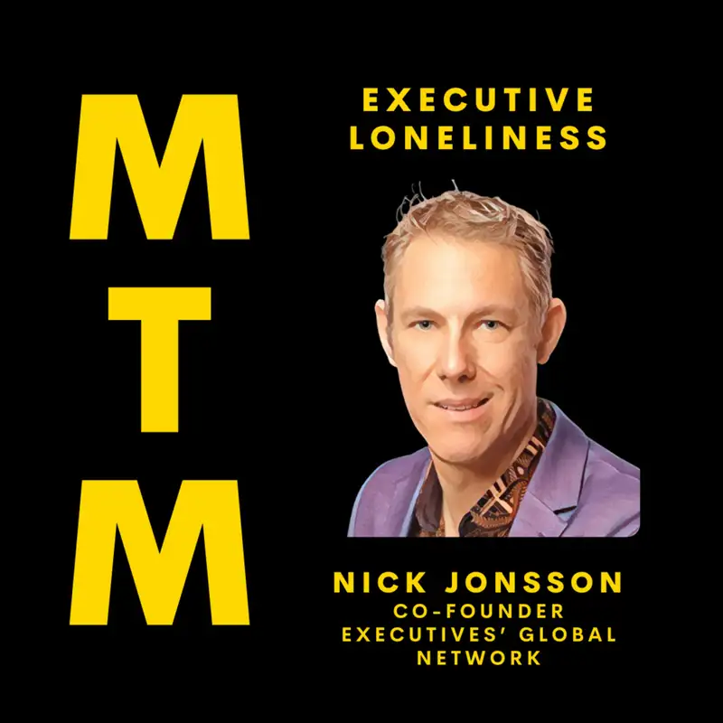 Executive Loneliness with Nick Jonsson