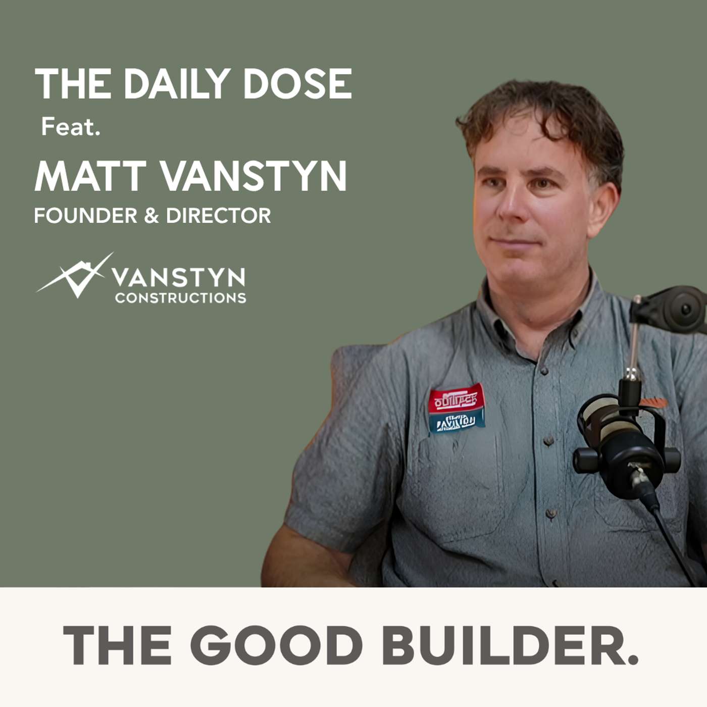 The Daily Dose #303 | Honesty Builds the Business | Matt from Vanstyn Constructions episode artwork