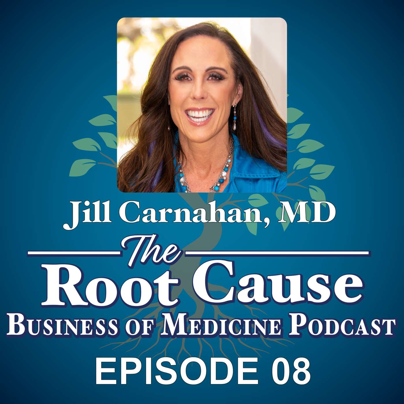 Episode 08 - Alignment, Authenticity, and Healing: Dr. Jill Carnahan's Path in Functional Medicine Episode 08 - Alignment, Authenticity, and Healing: Dr. Jill Carnahan's Path in Functional Medicine