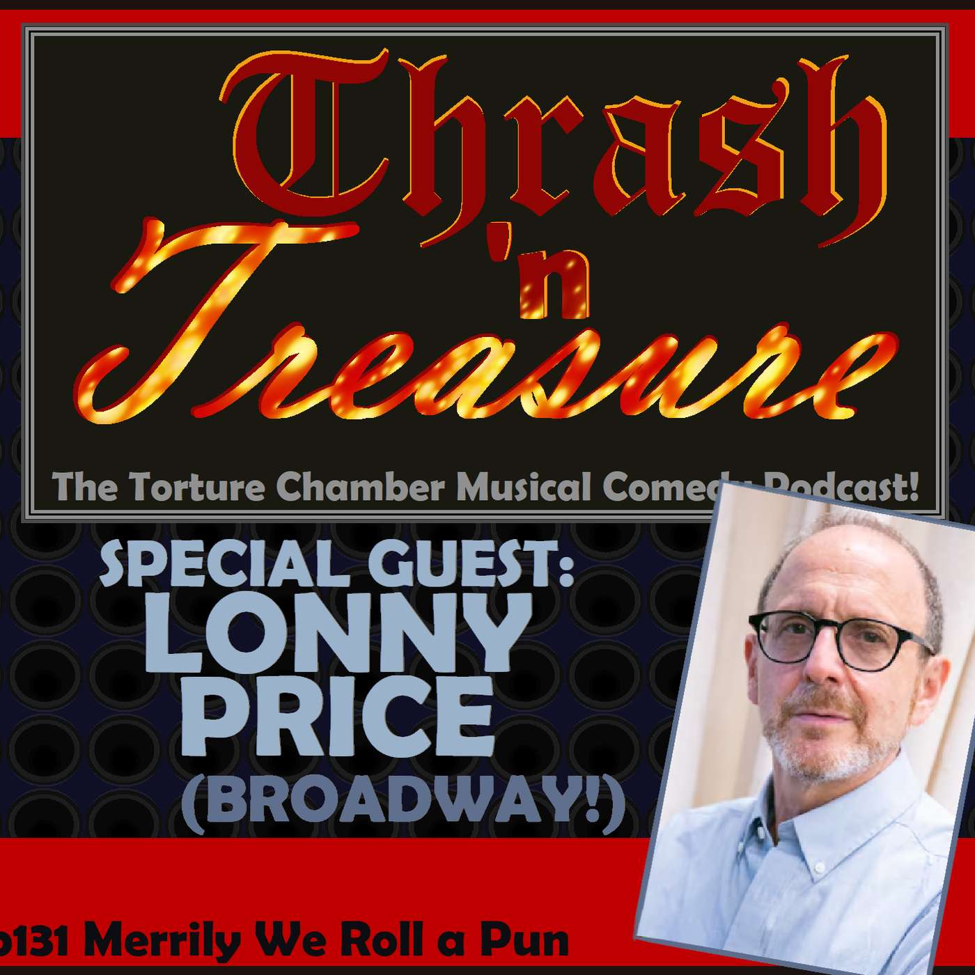 Ep131 Merrily We Roll a Pun w/ Lonny Price! (Broadway!)