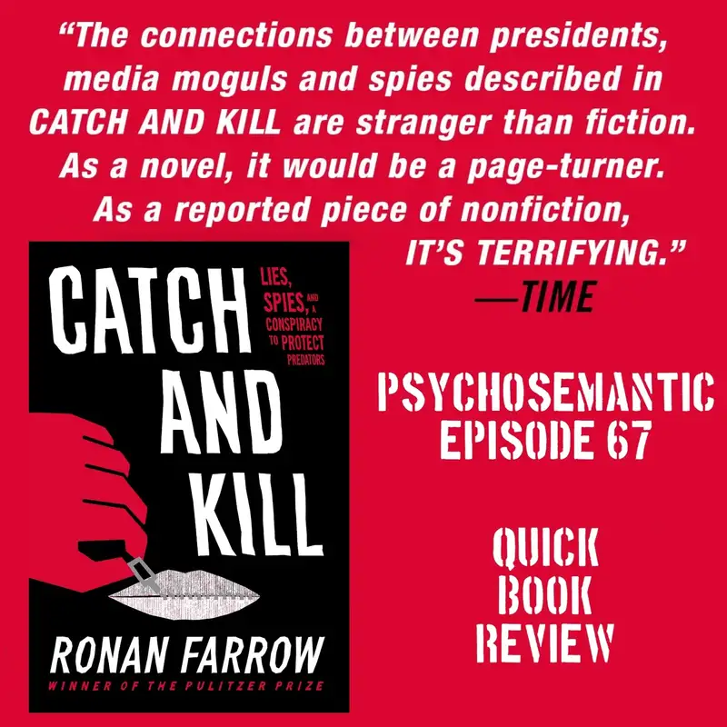 The Psychosemantic Podcast EP 67: ‘Catch and Kill: Lies, Spies, and a Conspiracy to Protect Predators’ (book)