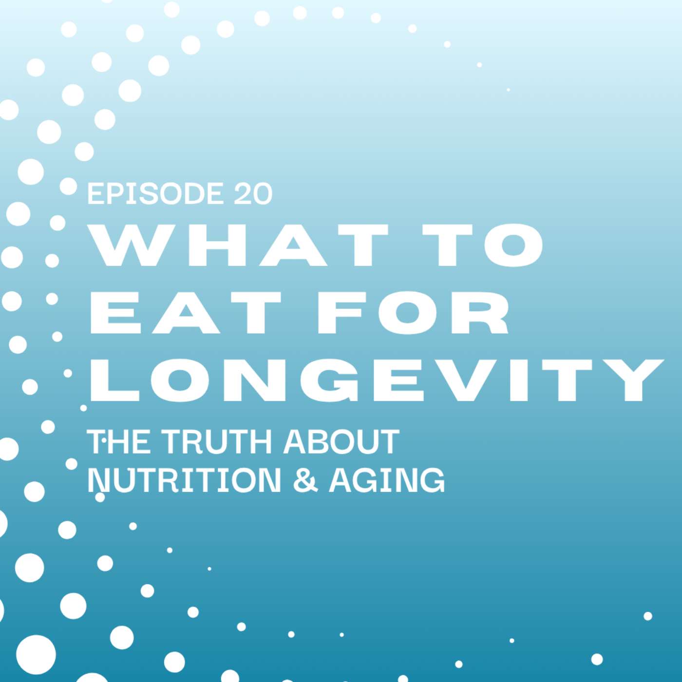 What to Eat for Longevity: The Truth About Nutrition & Aging episode artwork