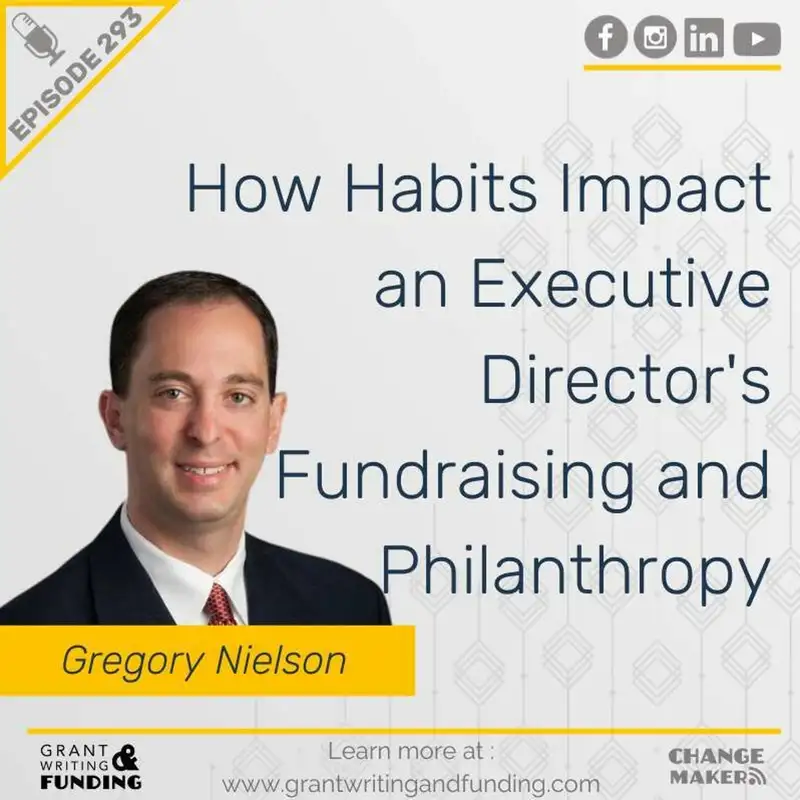 Ep. 293: How Habits Impact an Executive Director's Fundraising and Philanthropy with Gregory Nielson