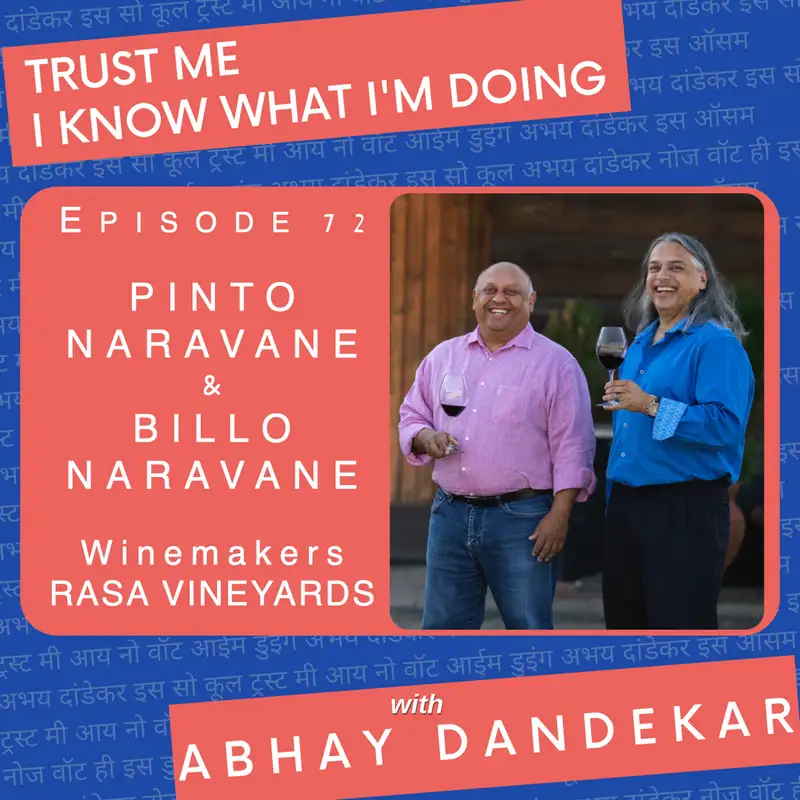 Pinto and Billo Naravane...on creating Rasa Vineyards, storytelling, and blending art and science as wine makers.