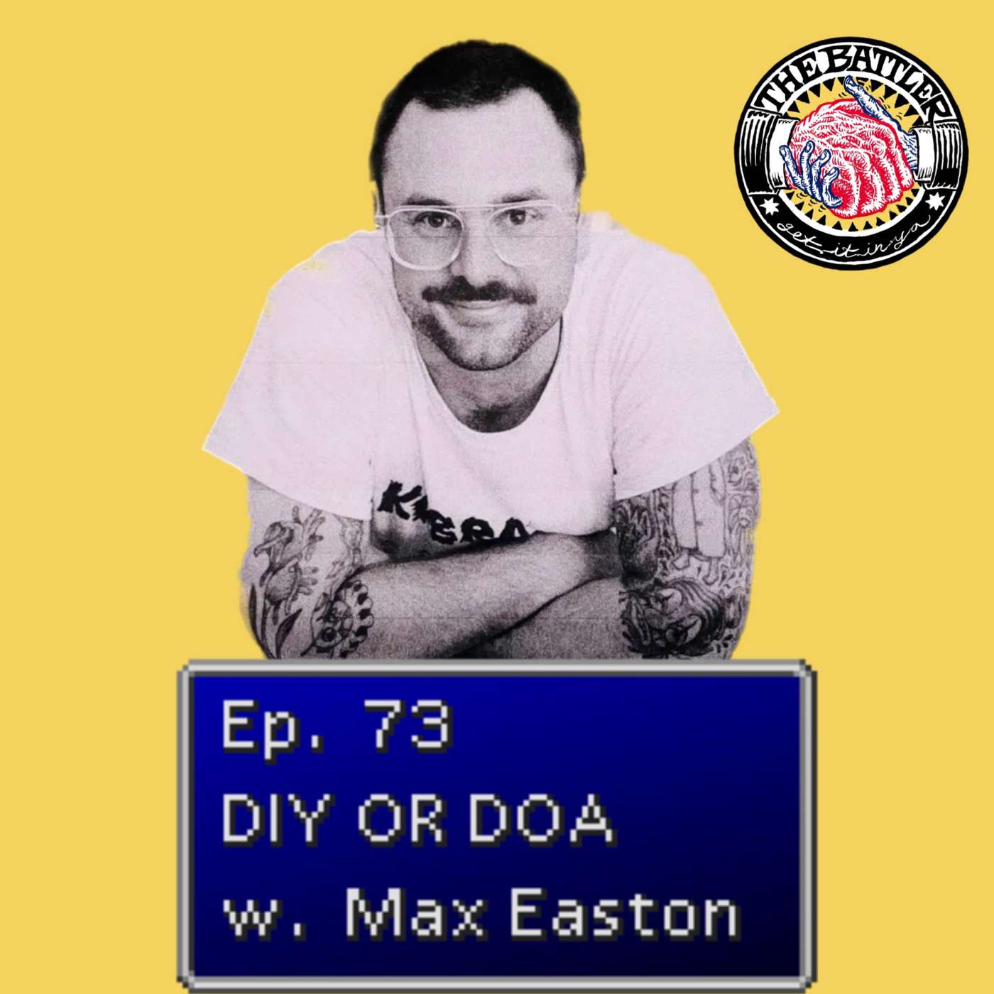 Ep.73 | DIY OR DOA w. Max Easton