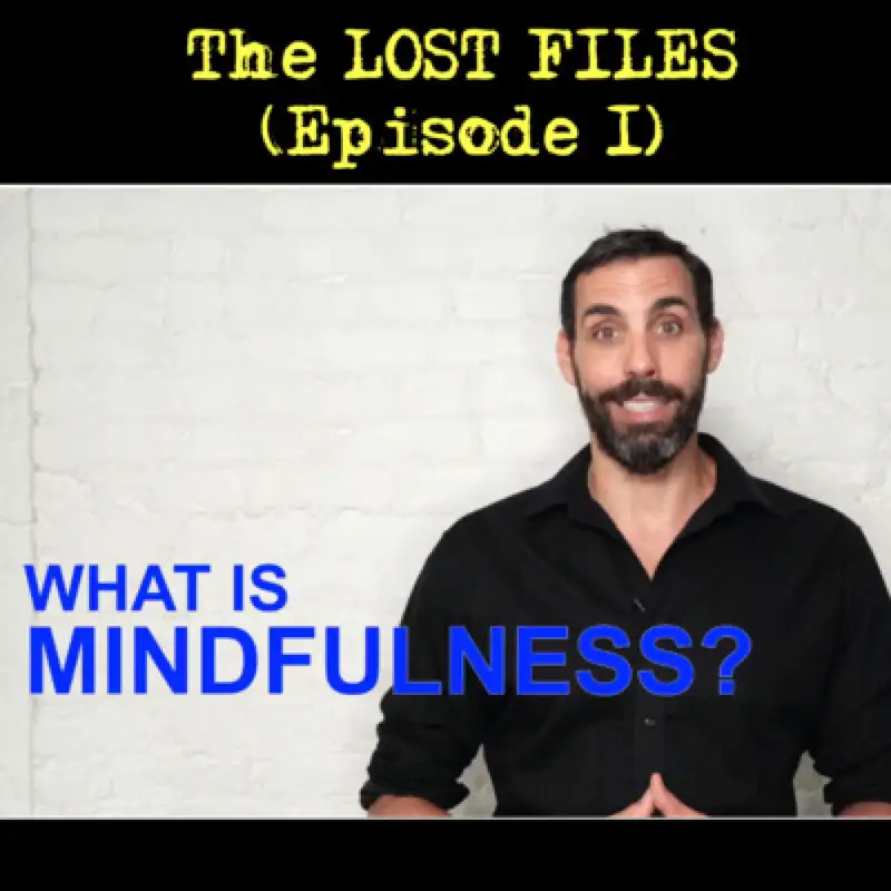 The Lost Files - Episode I... What IS Mindfulness?