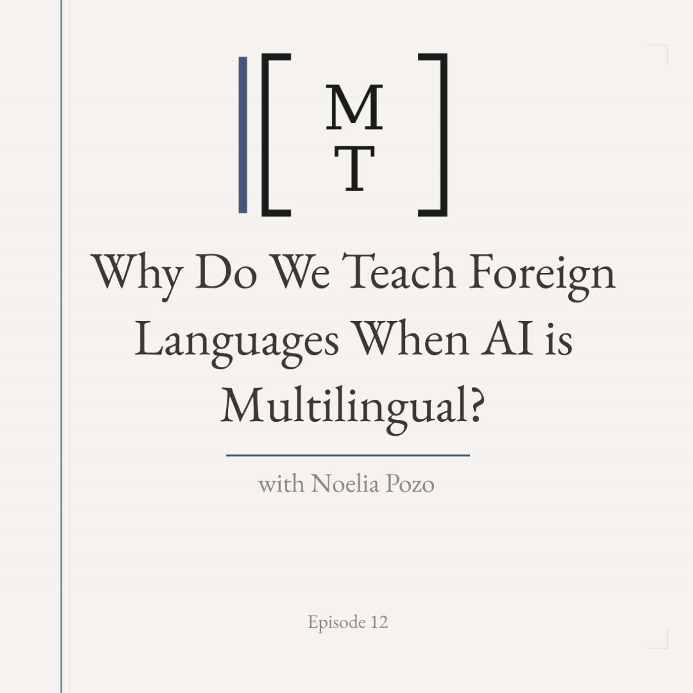 Why Do We Teach Foreign Languages When AI is Multilingual? - Noelia Pozo