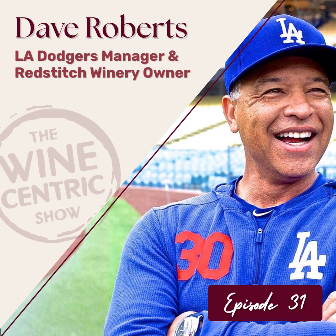 LA Dodgers’ Manager, Dave Roberts Talks Red Stitch, Wine & Playoffs LA Dodgers’ Manager, Dave Roberts Talks Red Stitch, Wine & Playoffs