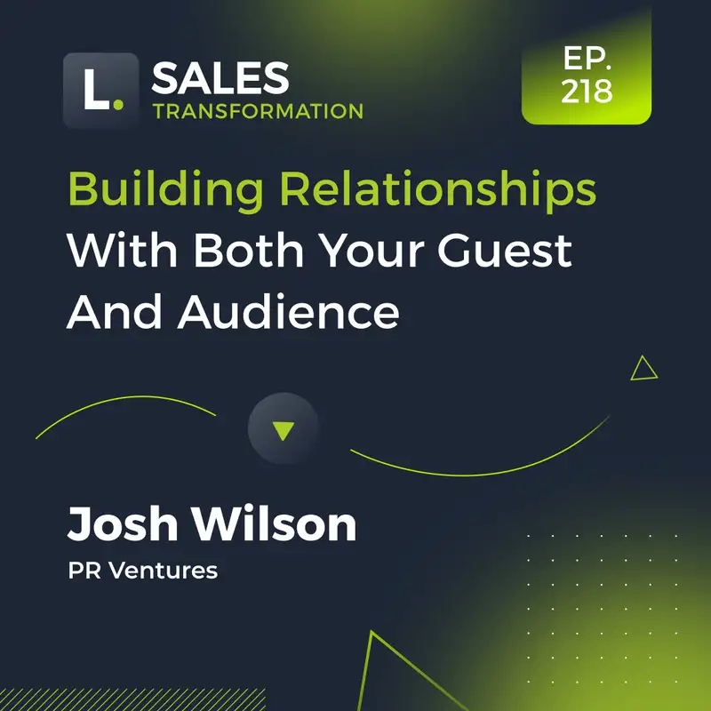 #349 - Building Relationships With Both Your Guest And Audience