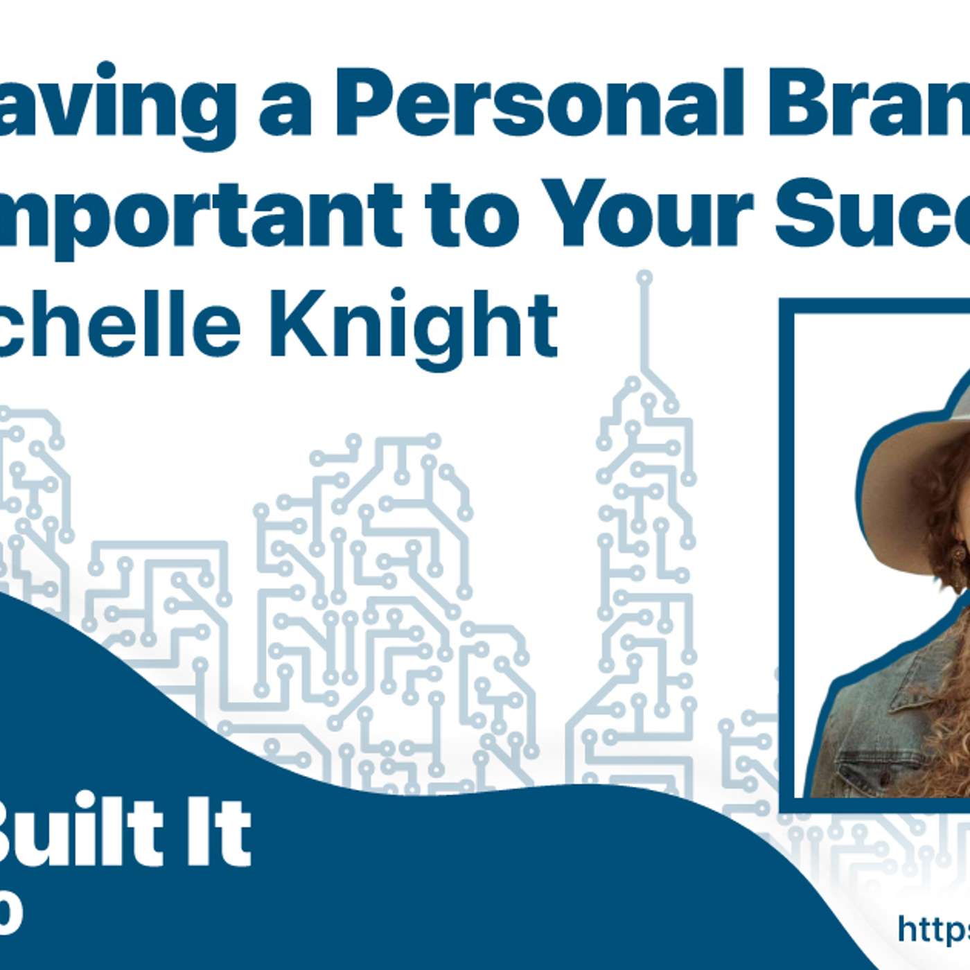 Why Having a Personal Brand is SO Important to Your Success with Michelle Knight