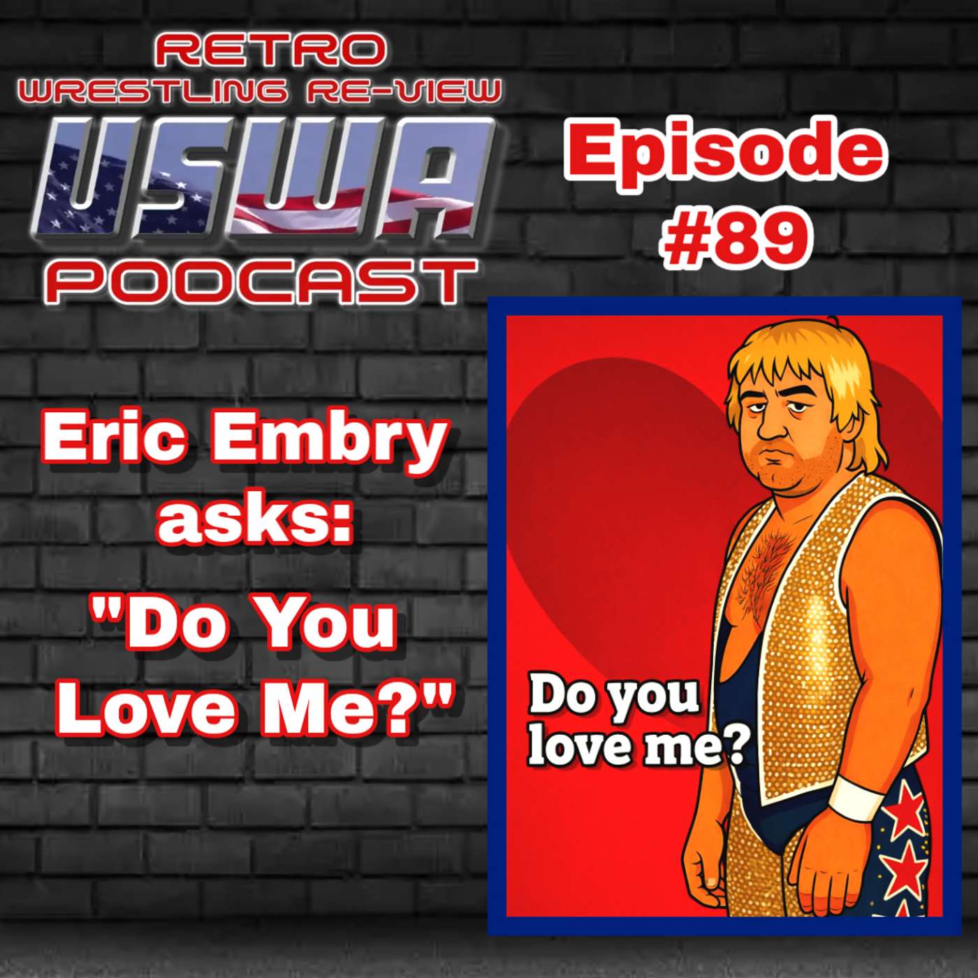 Re-View #89: USWA 7/13/91 (Eric Embry asks "Do you love me?")