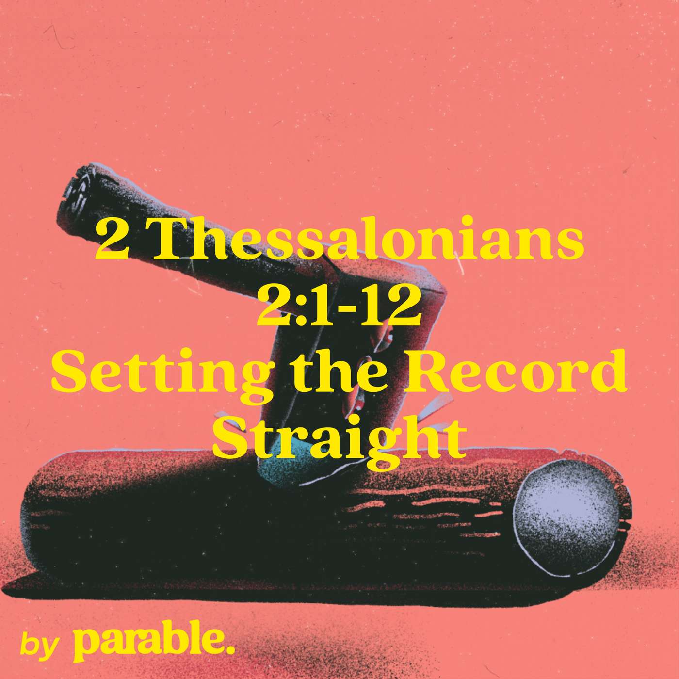 2 Thessalonians Part 4: Setting the Record Straight [2 Thessalonians 2:1-12] episode artwork