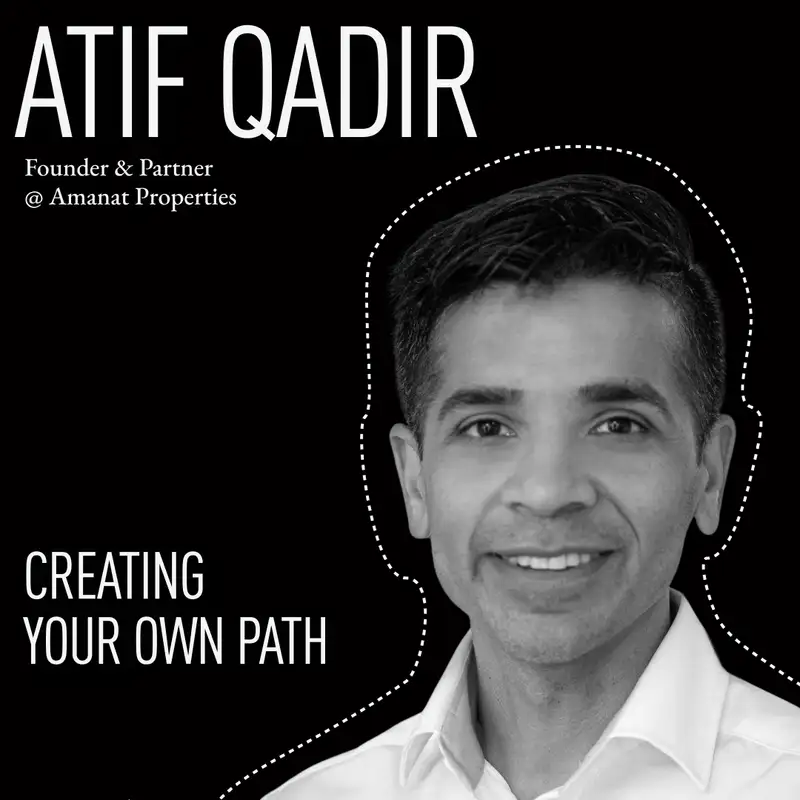 Creating Your Own Path with Atif Qadir