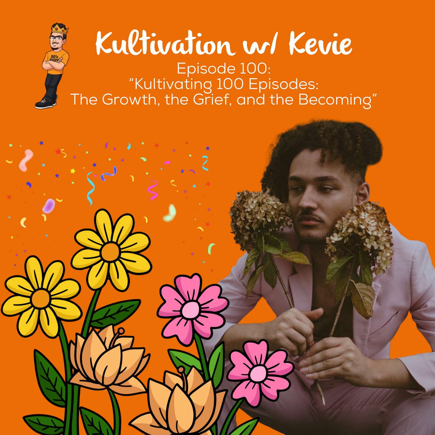 Kultivating 100 Episodes: The Growth, the Grief, and the Becoming | Ep. 100 episode artwork