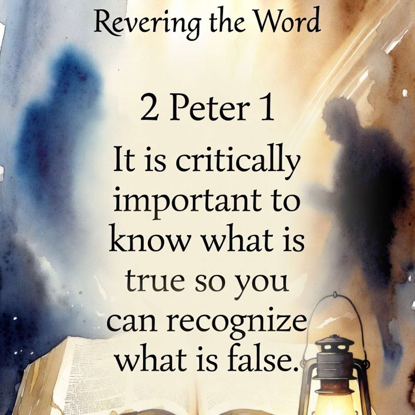 2 Peter 1 It is critically important to know what is true so you can recognize what is false. episode artwork
