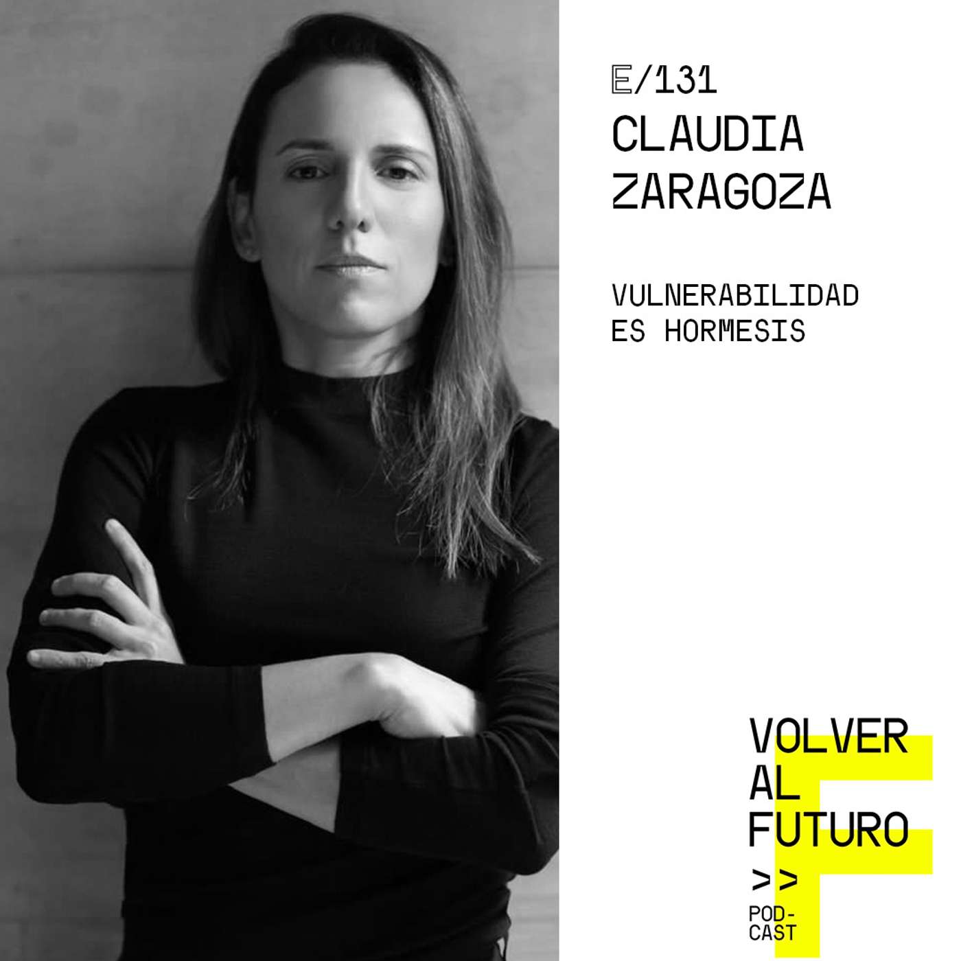 #131 Claudia Zaragoza - Vulnerabilidad es Hormesis episode artwork