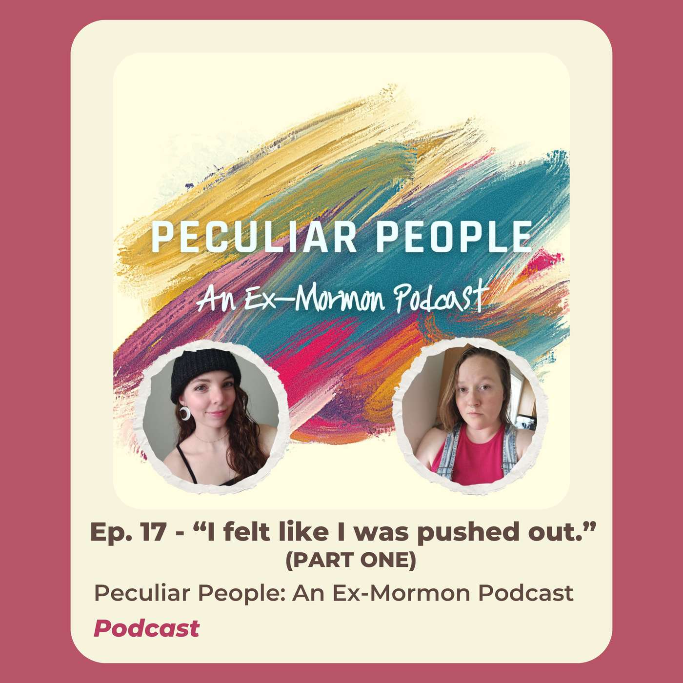 Ep. 17 - "I felt like I was pushed out." (PART ONE)