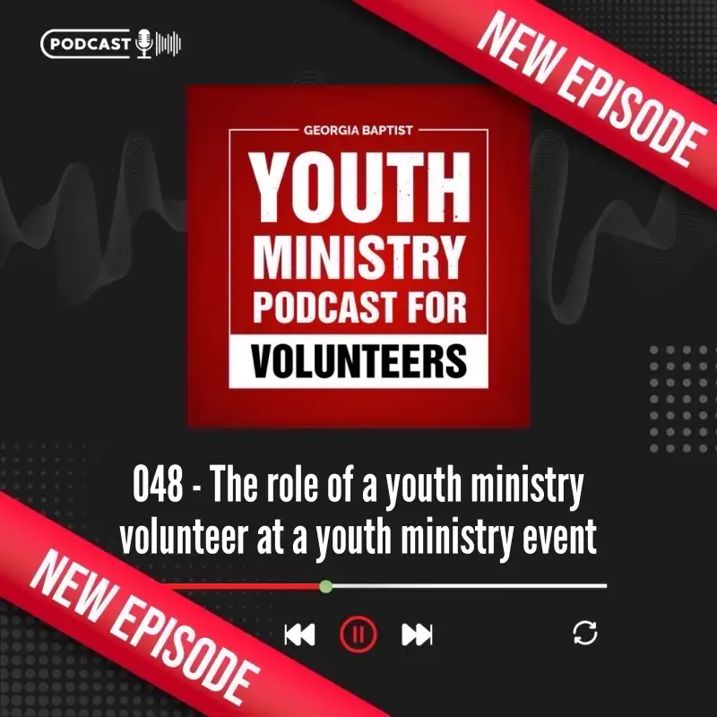 048 | The role of a youth ministry volunteer at a youth ministry event 