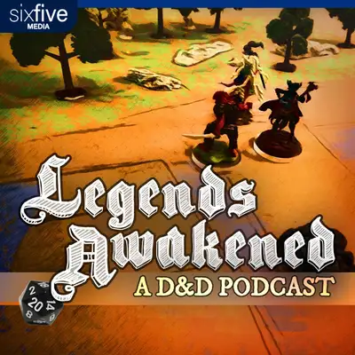 Legends Awakened: A D&D Podcast