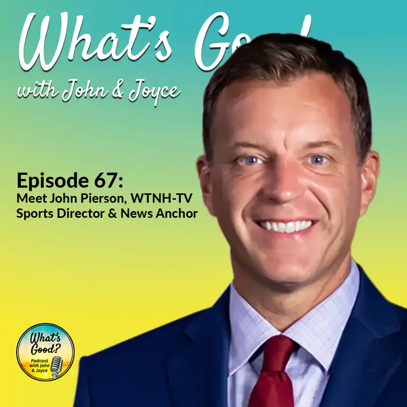 EP 67: Meet John Pierson - WTNH-TV Sports Director & News Anchor
