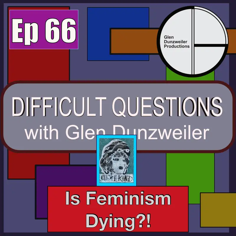 Difficult Questions: Is Feminism Dying!?