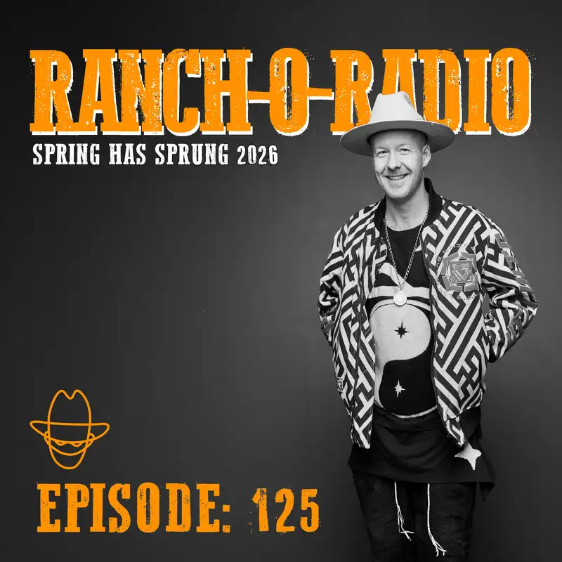 RANCH-O-RADIO - 125 Uone Spring Has Sprung 2026