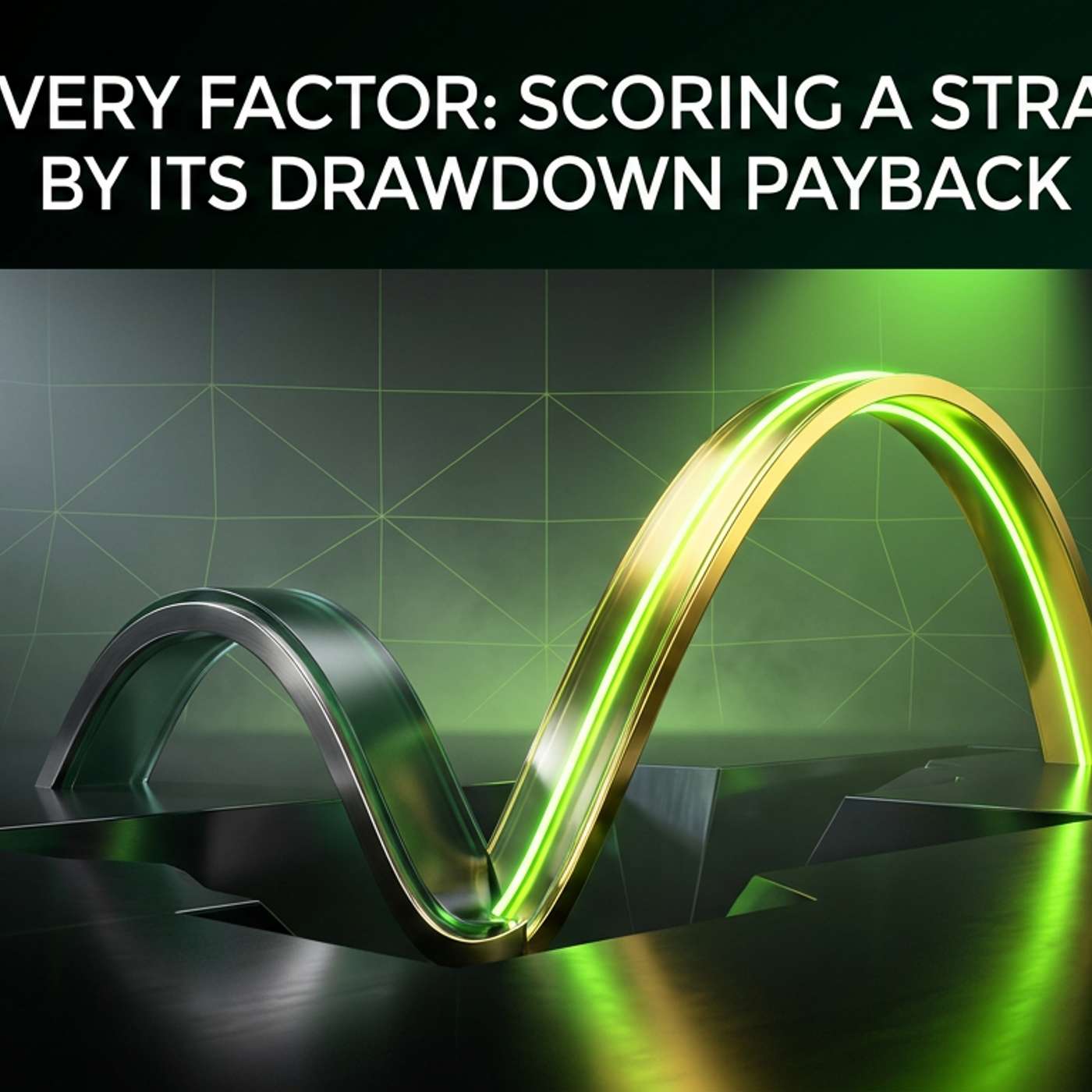 Recovery Factor: Scoring a Strategy by Its Drawdown Payback