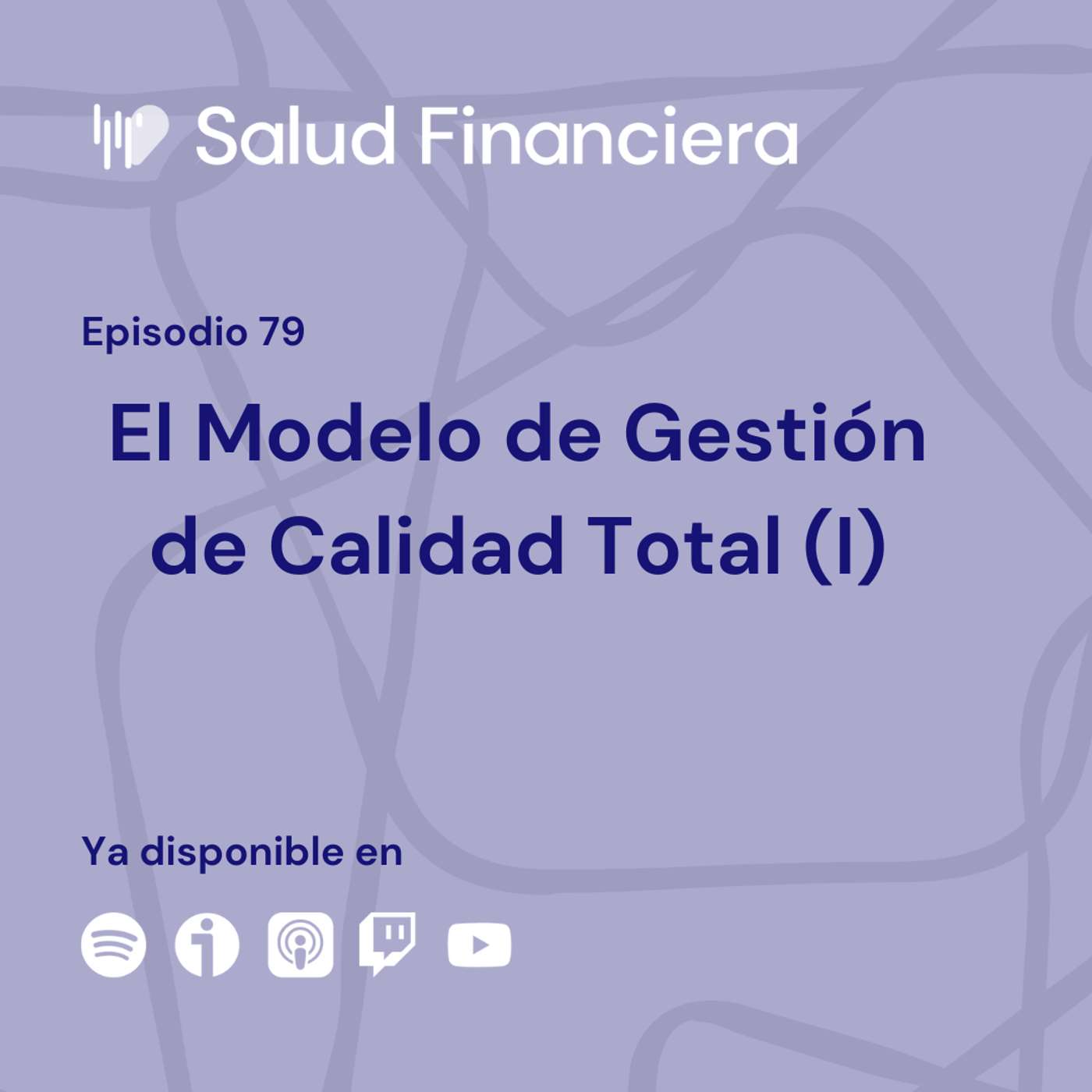 Salud Financiera #79: Modelo de Gestión de Calidad Total (I)