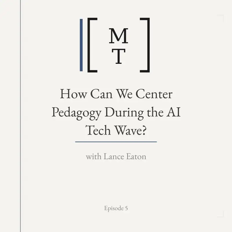 How Can We Center Pedagogy During the AI Tech Wave? - Lance Eaton