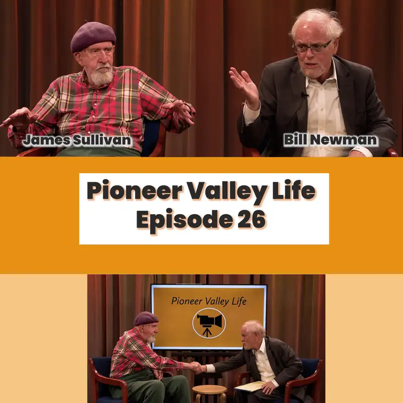 Pioneer Valley Life: Episode 26 - Bill Newman