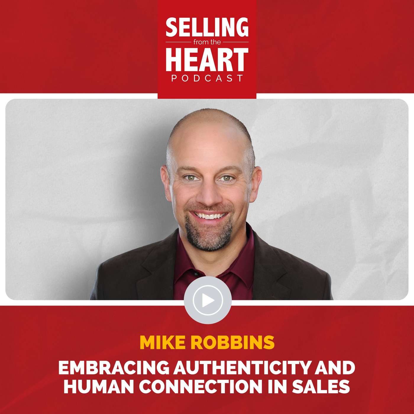 Embracing Authenticity and Human Connection in Sales featuring Mike Robbins