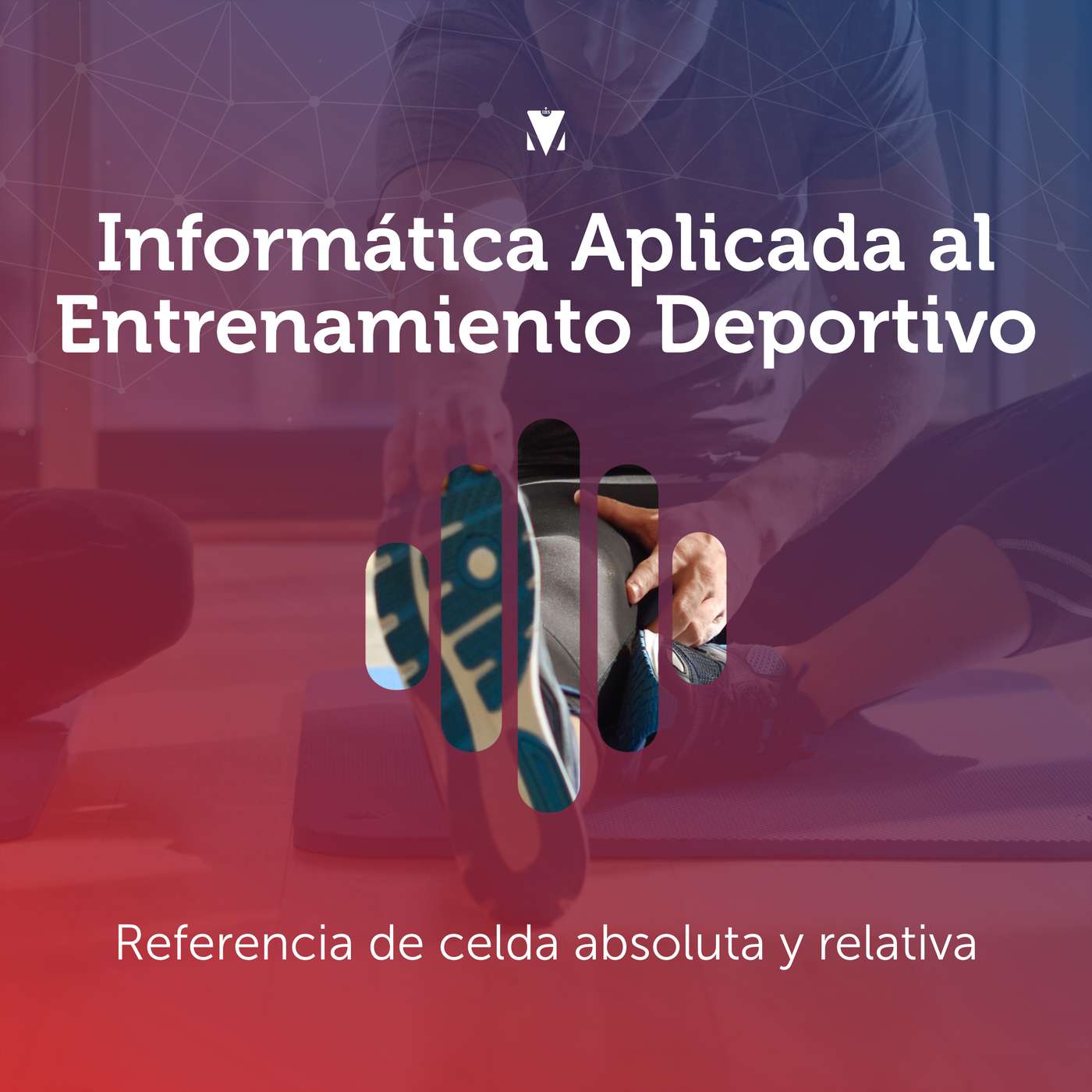 3 - INFORMÁTICA APLICADA AL ENTRENAMIENTO DEPORTIVO: Referencia de celda absoluta y relativa episode artwork