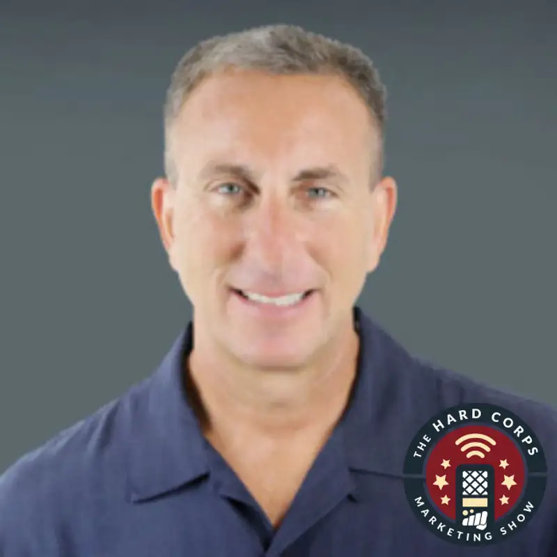 Marketing Like a Startup Superstar - Steve Kahan - Hard Corps Marketing Show #117