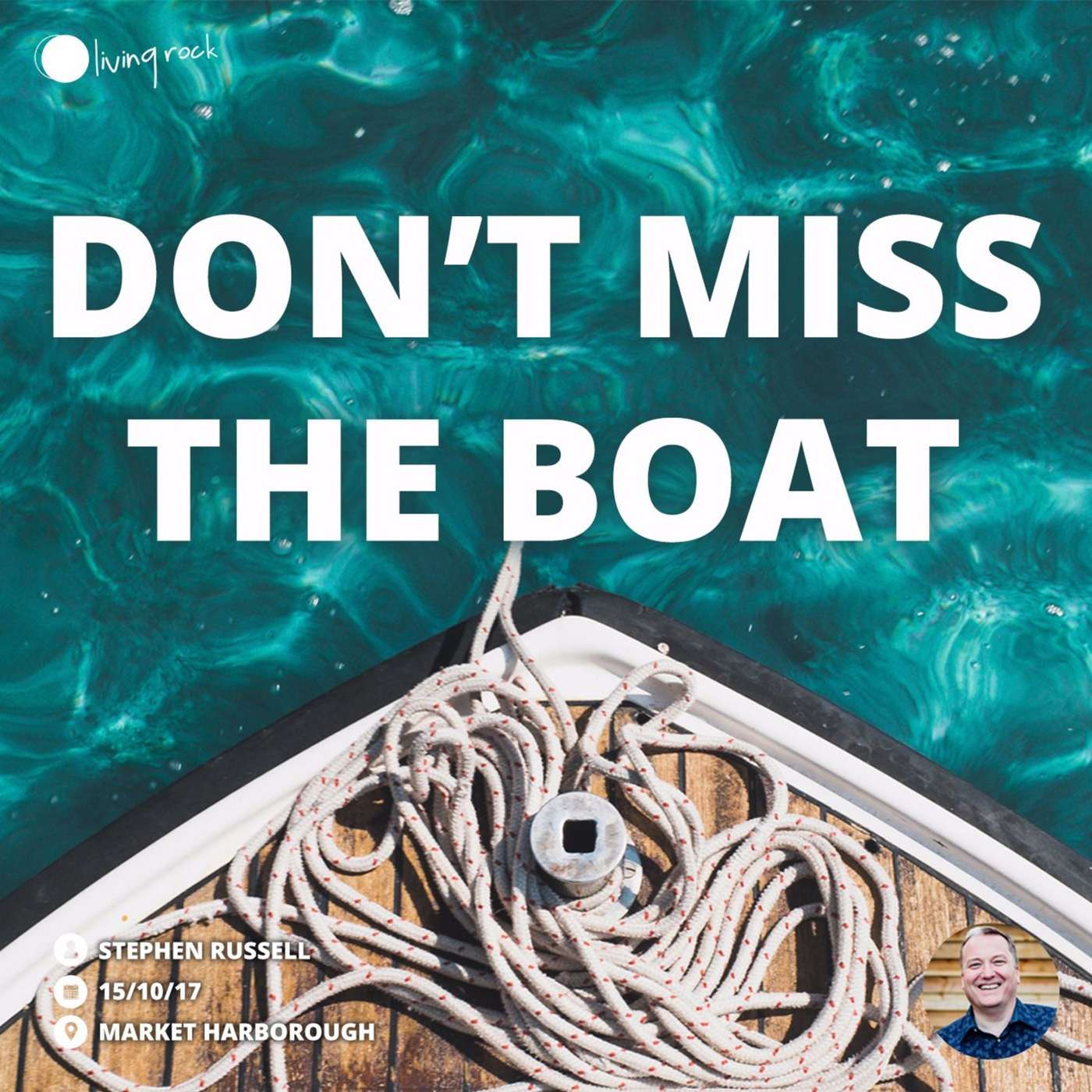 Don't Miss The Boat | Stephen Russell | 15/10/17 | Market Harborough episode artwork