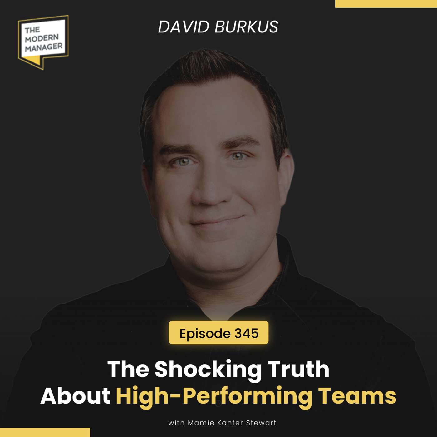 345: The Shocking Truth About High-Performing Teams with David Burkus