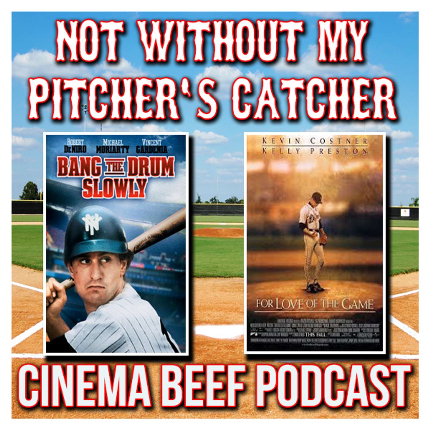 Cinema Beef Podcast #111 : Not Without My Pitcher’s Catcher