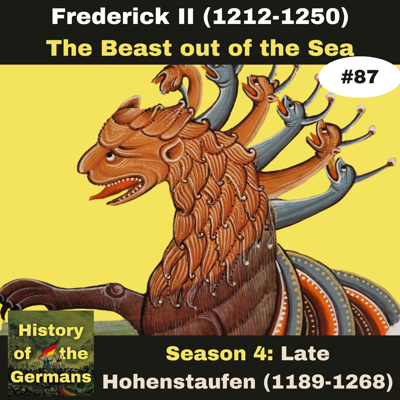 Ep. 87: Frederick II (1196-1250) - Showdown with the Papacy - The Beast out of the Sea episode artwork
