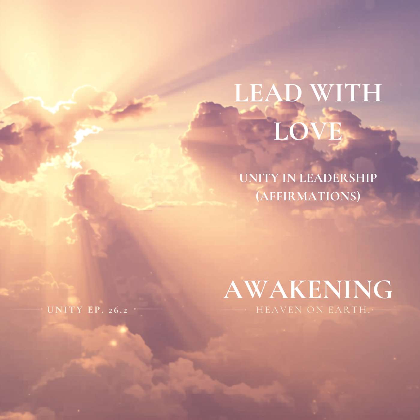 Lead with Love | Unity Ep. 26.2 - Affirmations episode artwork
