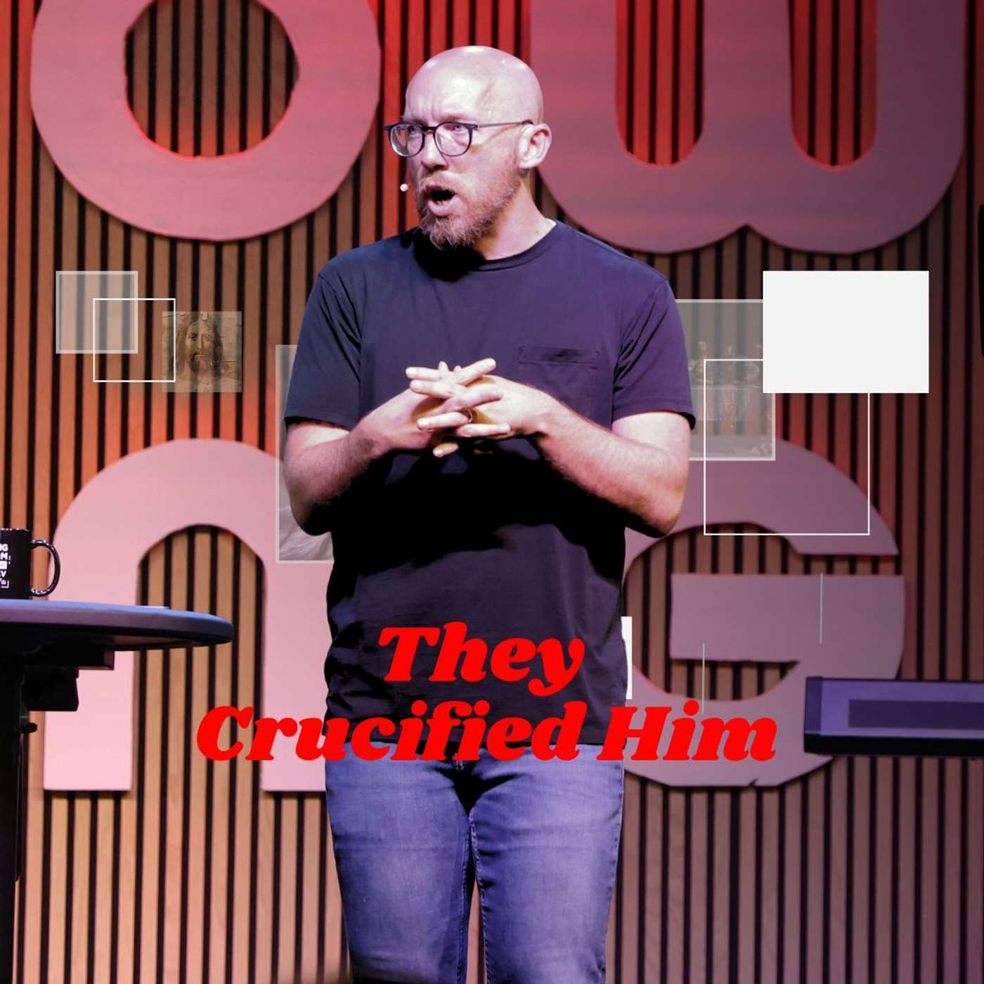 They Crucified Him They Crucified Him