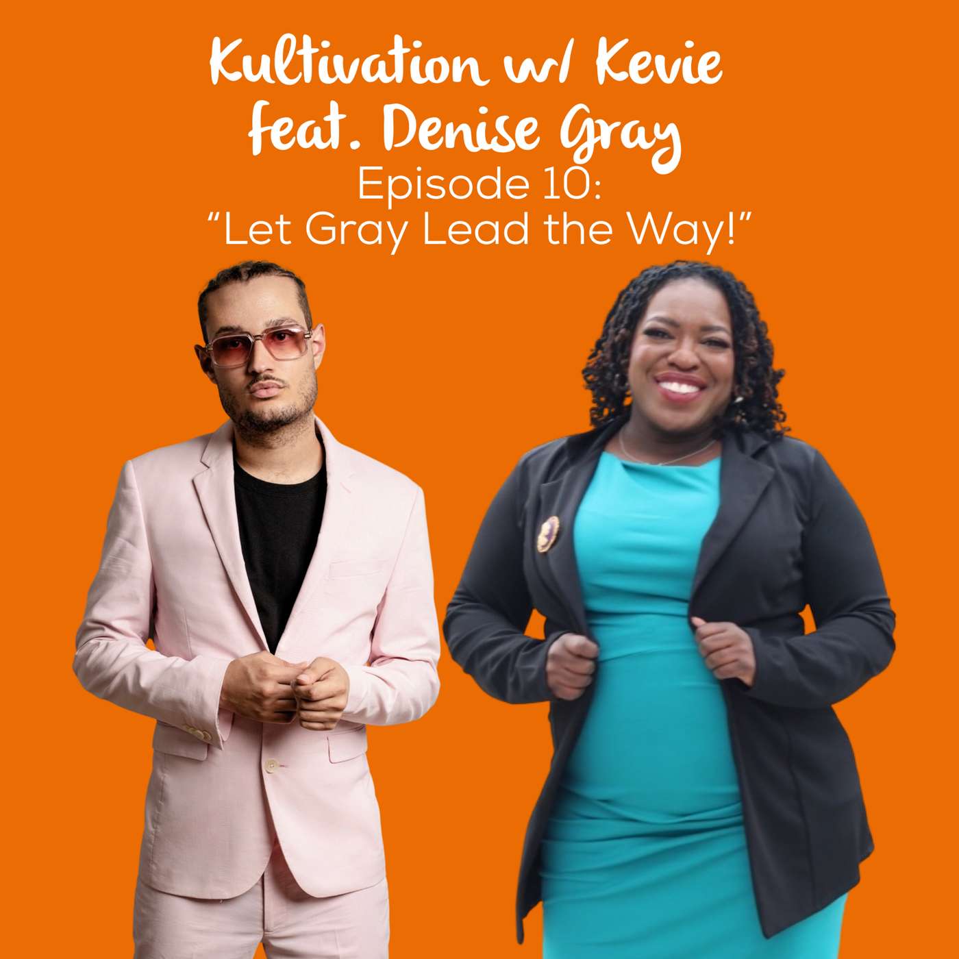 Let Gray Lead the Way!: Leadership, Authenticity & Thriving from Behind Politics with Denise Gray | Ep. 10 episode artwork