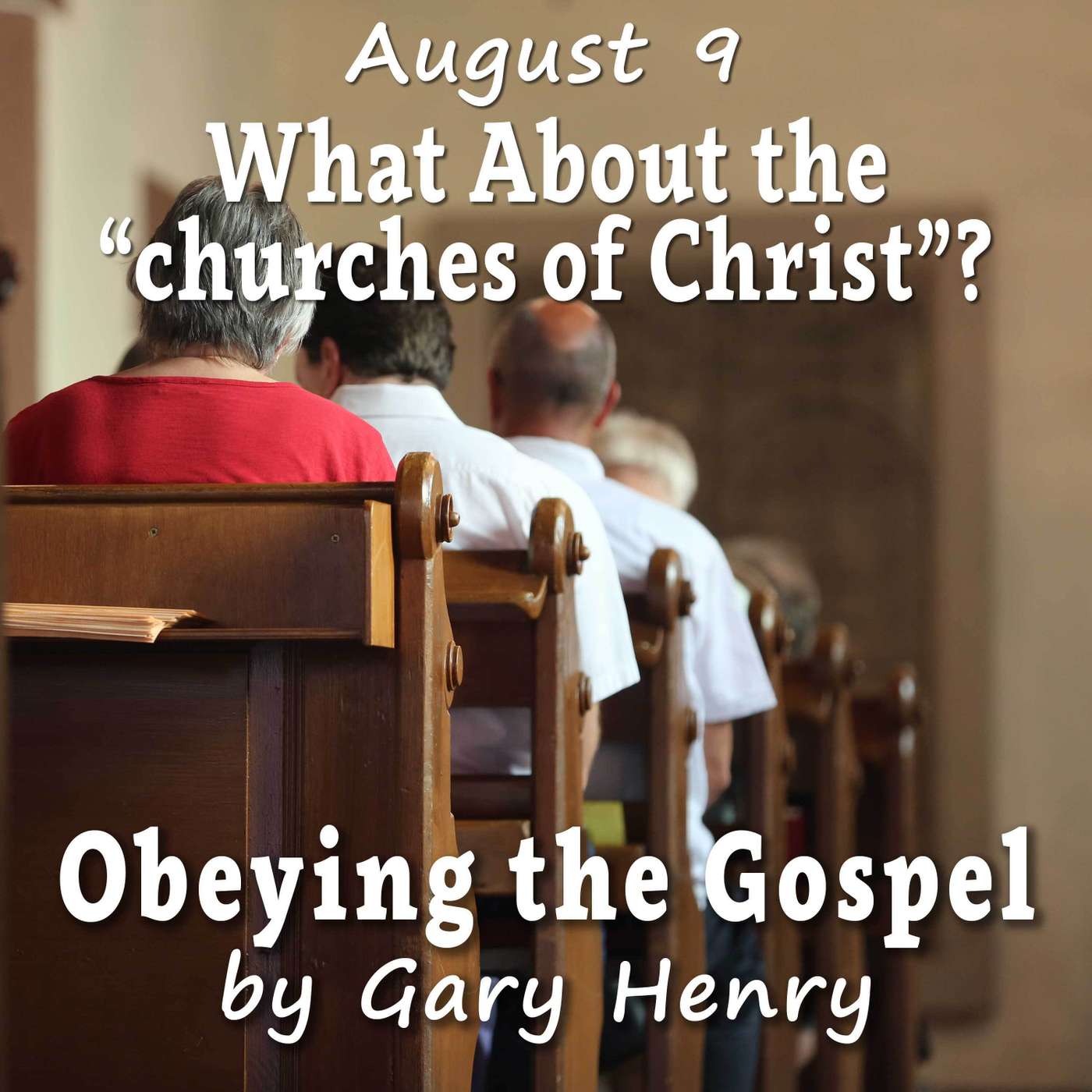What About the 'churches of Christ'? (August 9) episode artwork