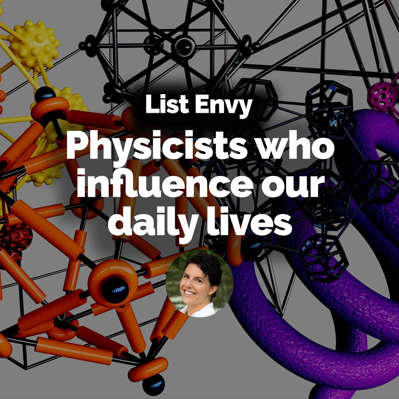 Top 5 physicists who influence our daily lives Top 5 physicists who influence our daily lives