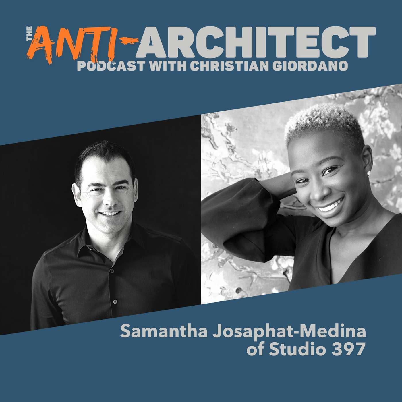Episode 13: Samantha Josaphat-Medina of Studio 397 Architecture