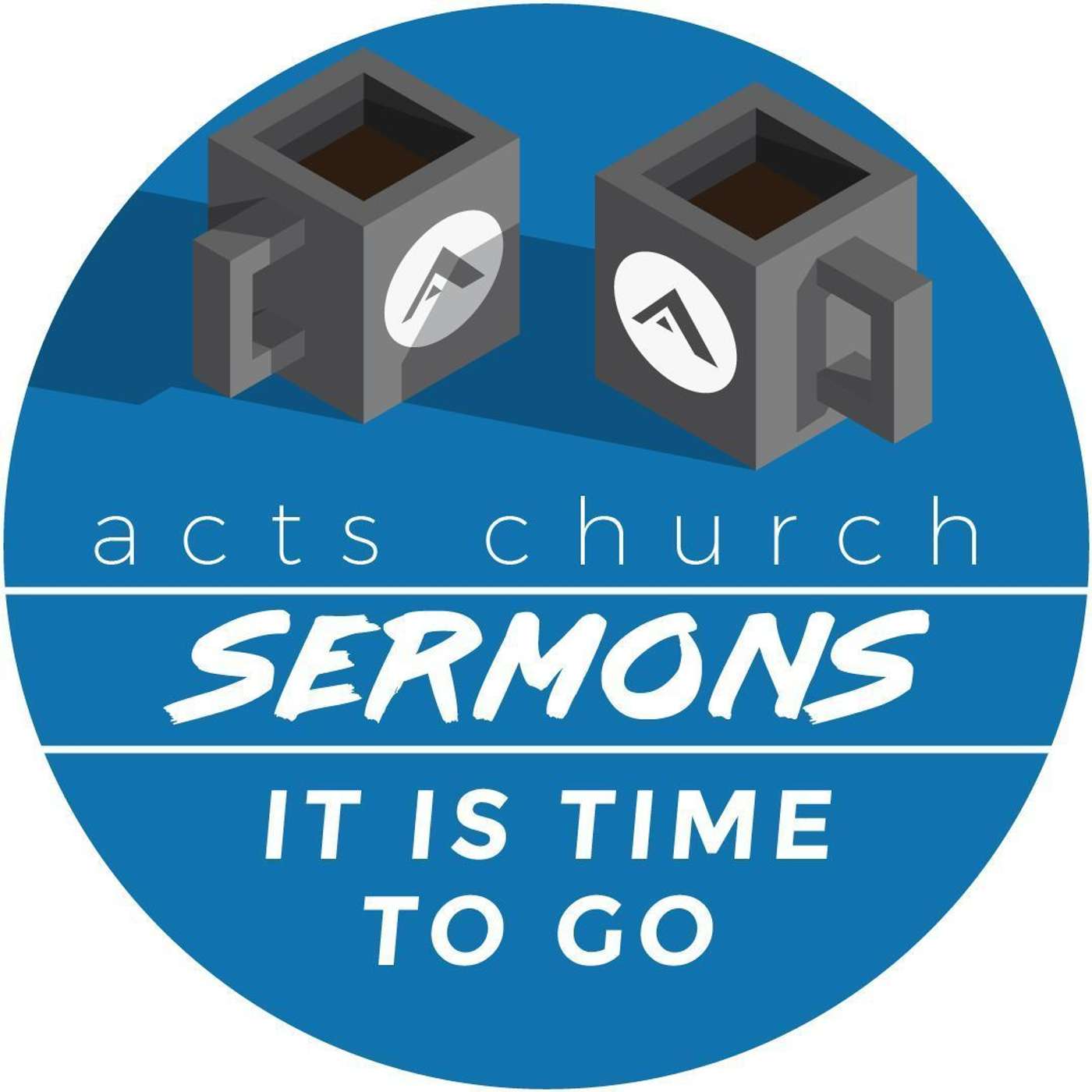 Acts Church Sermon – It's Time to Go episode artwork