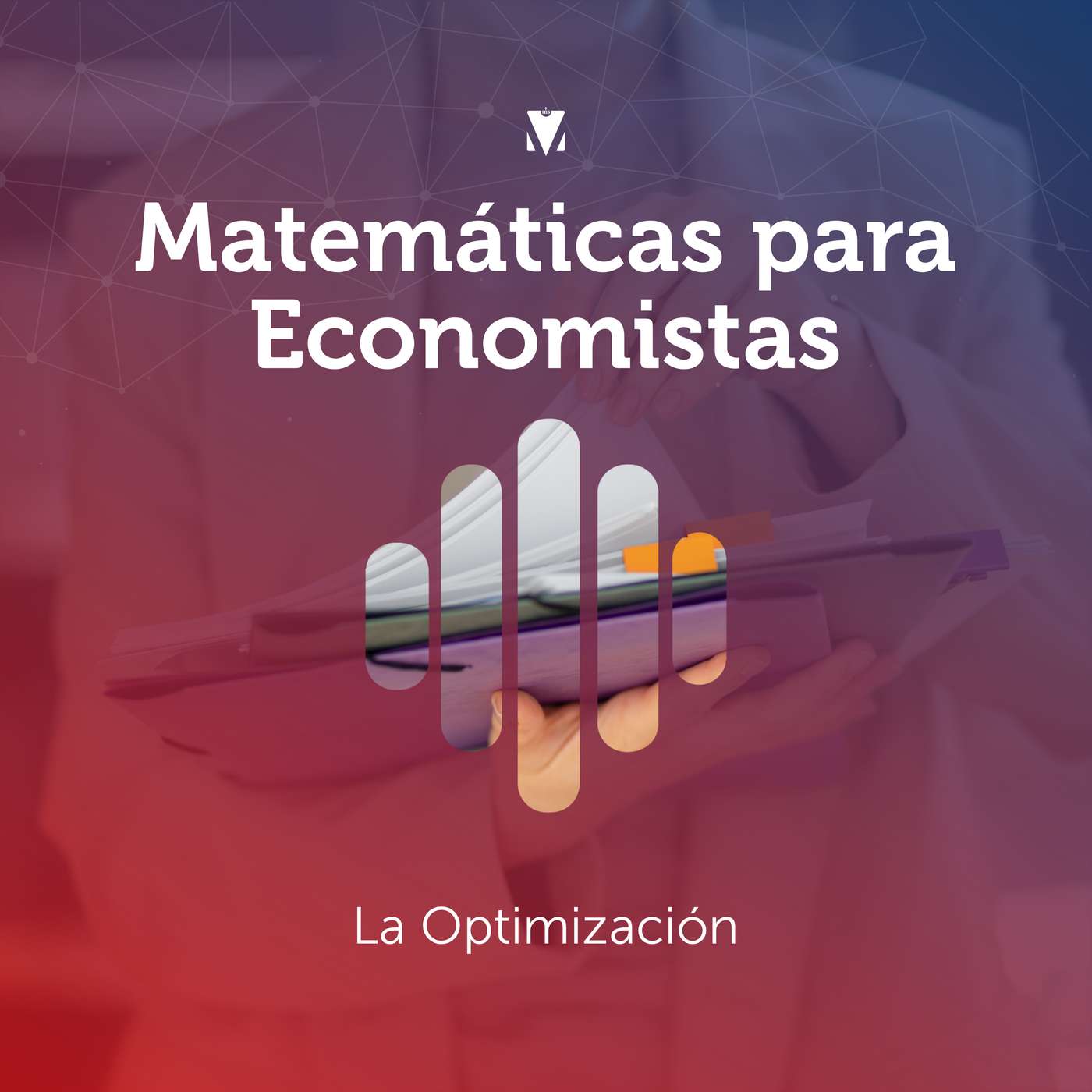 3 - MATEMÁTICAS PARA ECONOMISTAS: La Optimización
