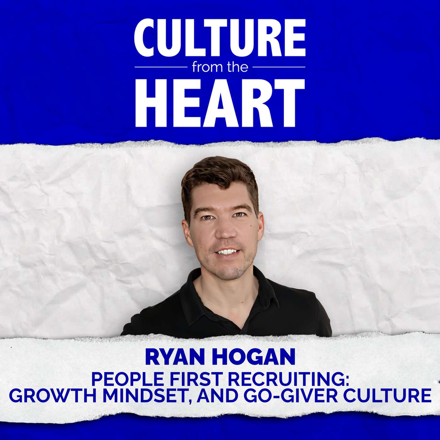People First Recruiting: Growth Mindset, and Go-Giver Culture featuring Ryan Hogan People First Recruiting: Growth Mindset, and Go-Giver Culture featuring Ryan Hogan