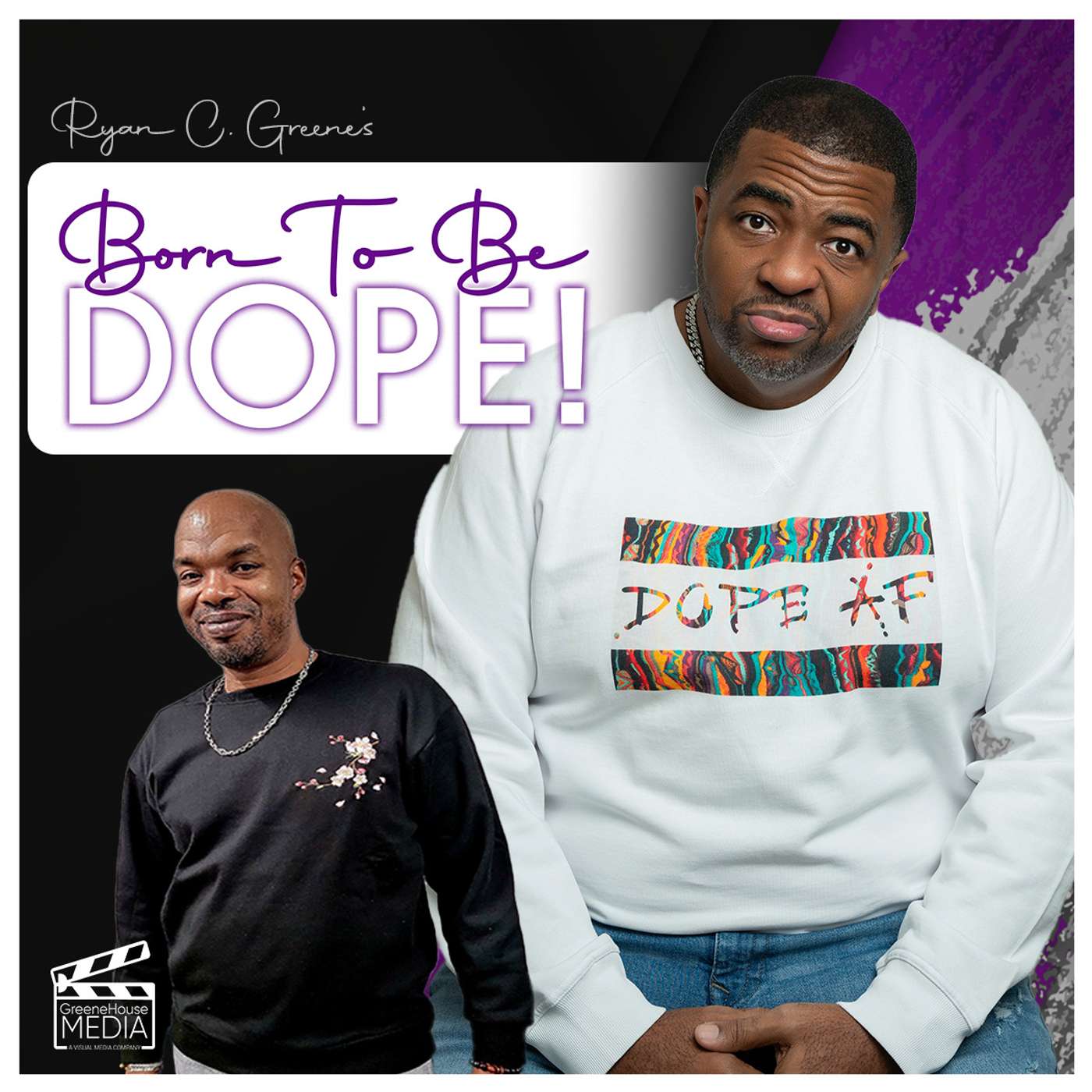 Ryan C. Greene\'s BORN TO BE DOPE!